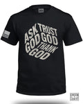 Ask God Trust God Tell God T-Shirt