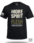 More Spirit Less Flesh T-Shirt