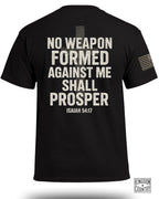 No Weapon Formed Against Me Shall Prosper T-Shirt