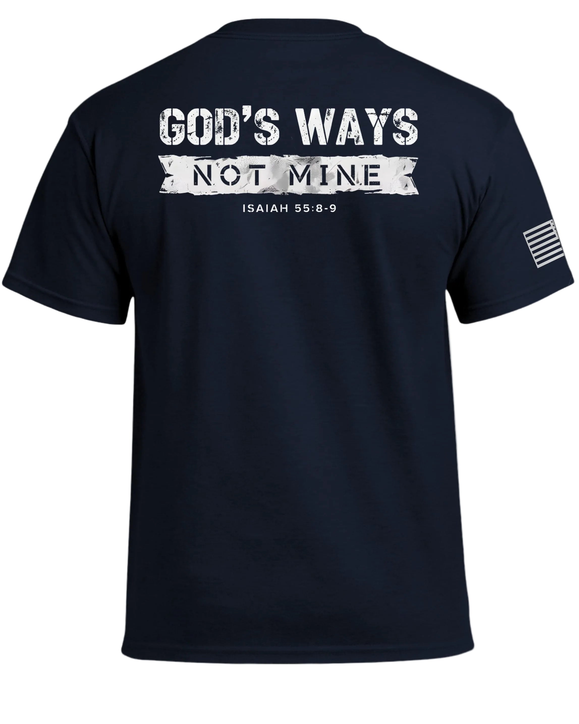 God's Ways Not Mine (Back) T-Shirt